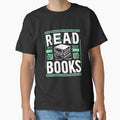 "Read Books Book Lover" Classic T-Shirt for Sale by jeallan