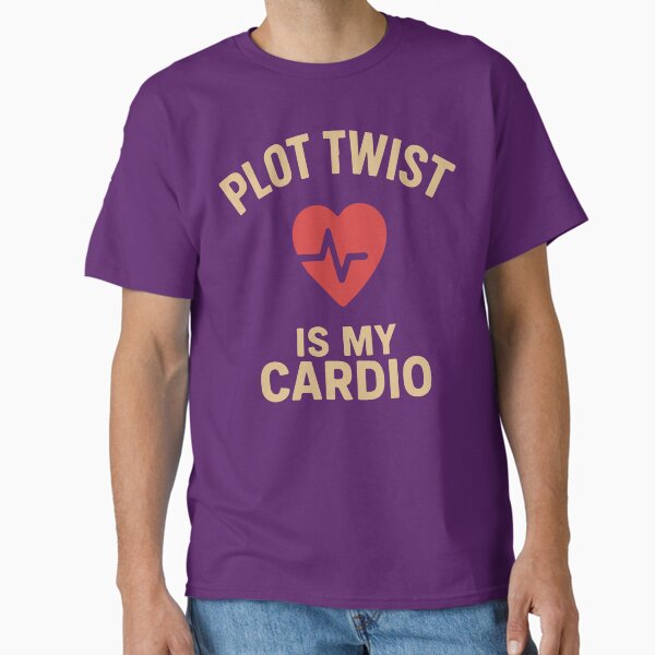 "Plot Twist Is My Cardio – Funny Fitness Quote Design" Classic T-Shirt for Sale by Greemo
