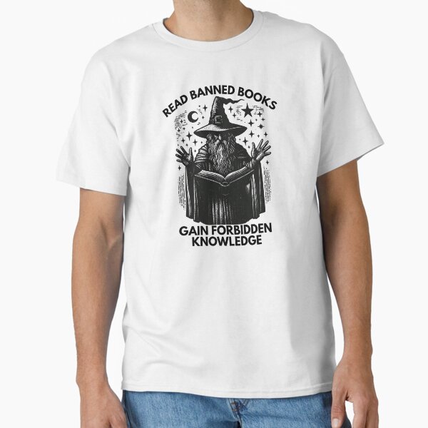 "READ BANNED BOOKS GAIN FORBIDDEN KNOWLEDGE" Classic T-Shirt for Sale by SnorkleSupply