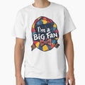 "Osgood "I'm A Big Fan"" Classic T-Shirt for Sale by MrsKarenWho4