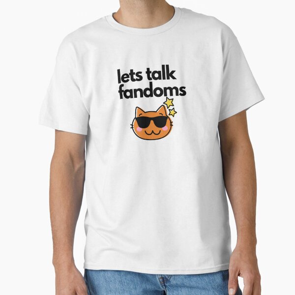 "lets talk fandoms- Swaggy cat fangirl" Classic T-Shirt for Sale by Faeblehoarder