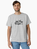 We the People black Classic T Shirt T Shirt Trending 2025 Top Rated Design