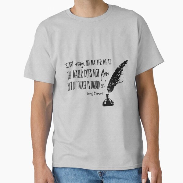"Louis L'Amour Quote" Classic T-Shirt for Sale by paperbouquet
