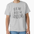 "ask me about my fandoms #black" Classic T-Shirt for Sale by FandomizedRose