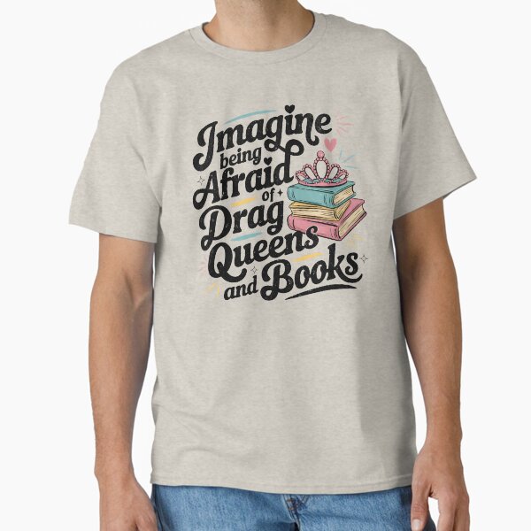 "Afraid Of Drag Queens And Books - Vintage Bookish" Classic T-Shirt for Sale by beansterp