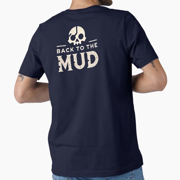 "Back to the Mud - Back Print" Essential T-Shirt for Sale by ForgeNLoom