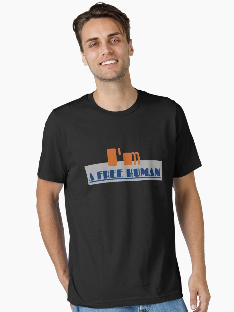 I m a Free Human Essential T Shirt T Shirt Premium Quality Fan Favorite