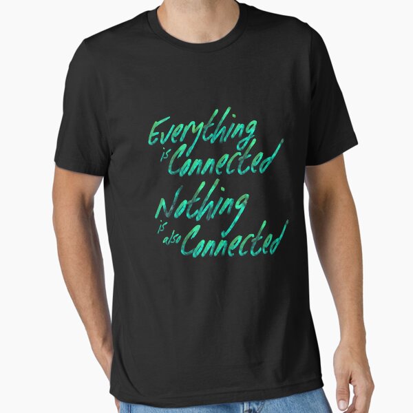 "Everything is connected, nothing is also connected - Blue" Essential T-Shirt for Sale by mrfictional