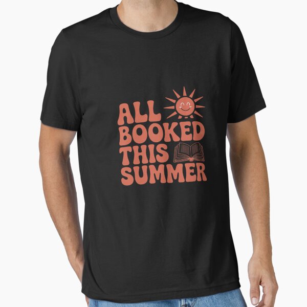 "All Booked This Summer Funny Reading Lover" Essential T-Shirt for Sale by Jadiantukora