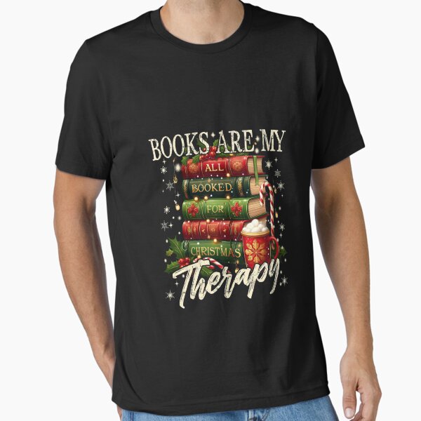 "Book Are My Therapy, Christmas Book Stack Book Lover" Essential T-Shirt for Sale by tobias-arts