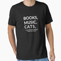"Books, music and cats have been my friends from way back" Essential T-Shirt for Sale by boxofstories