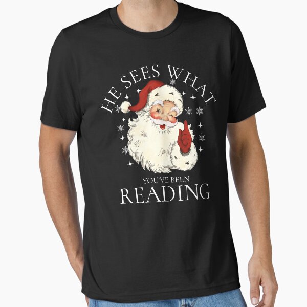 "He Sees What You've Been Reading" Essential T-Shirt for Sale by JuliWaddle240