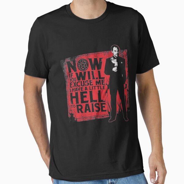 " Supernatural Now If You_Ll Excuse Me I Have A Little Hell To Raise Crowley" Essential T-Shirt for Sale by AlanWheeler2