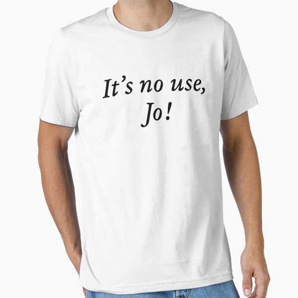 "Its No Use Jo! Little Women BookTok Bookworm Graphic" Essential T-Shirt for Sale by CampusCrush
