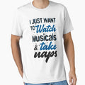 "I Just Want To Watch Musicals & Take Naps" Essential T-Shirt for Sale by KsuAnn