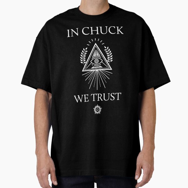 "In Chuck, We Trust" Oversized T-Shirt for Sale by Plan8