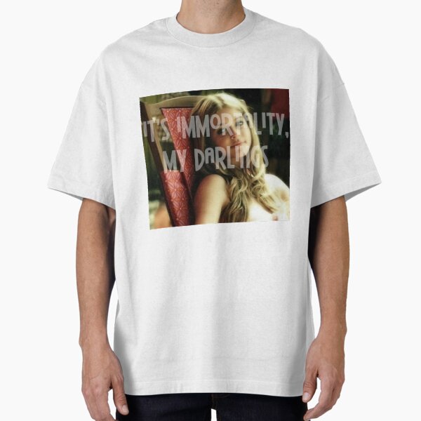 "It's immortality, my darlings" Oversized T-Shirt for Sale by aimeedraper