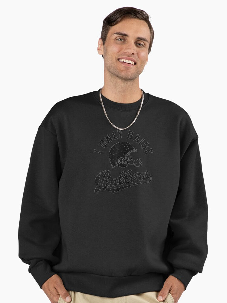 I Only Raise Ballers Football Dad Premium Oversized Sweatshirt Sweatshirt Gift Ready