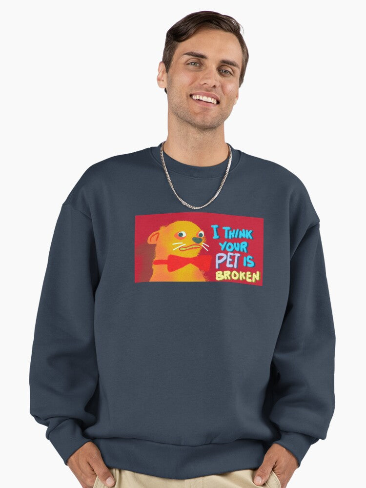 I Think Your Pet Is Broken Premium Oversized Sweatshirt
