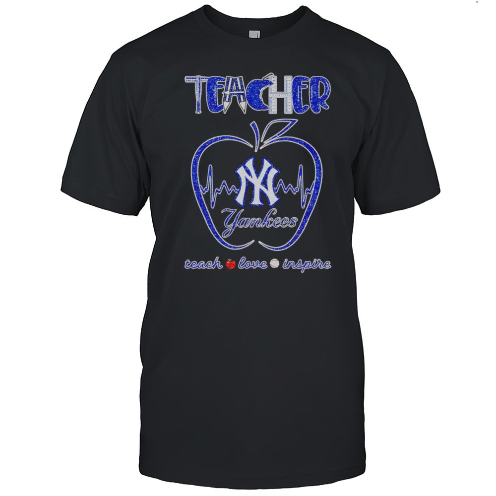 Teacher Teach Love Inspire New York Yankees Shirt